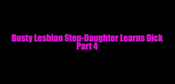  Big Tiddy BBW Lesbian Step-Daughter Learns Dick Series